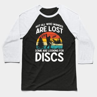 Not All Who Wander are Lost Some are Looking for Discs - Funny Bigfoot Baseball T-Shirt